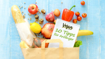 Vegane Ernährung - 10 Tipps für Anfänger
