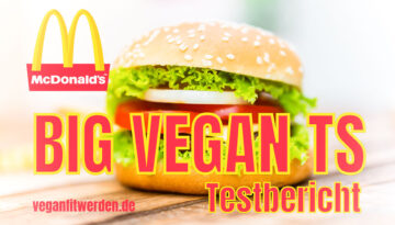 Big Vegan TS - Der vegane Mc Donalds-Burger im Test