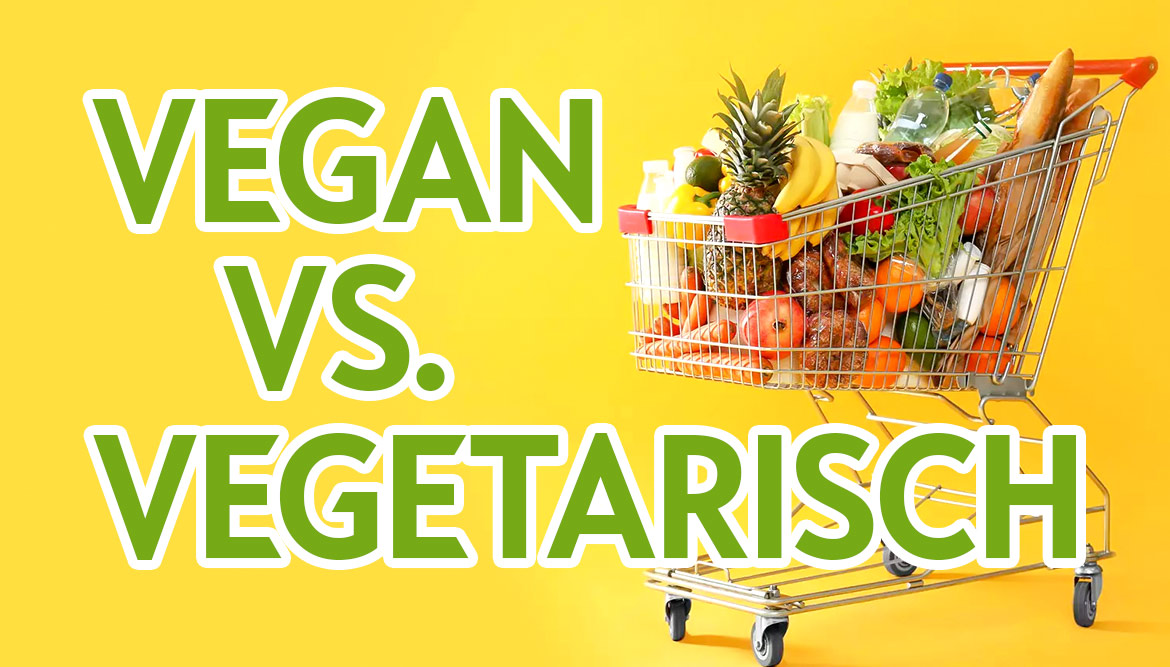 Vegan vs. Vegetarisch Was ist der Unterschied?